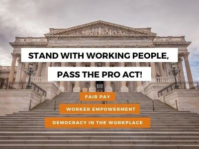 House of Representatives - Pass the PRO Act 2021